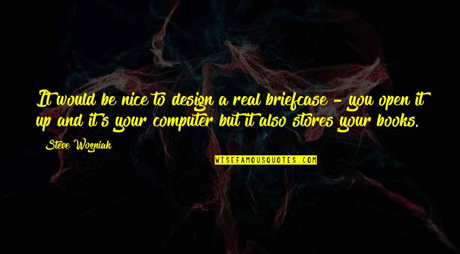 Spongey Quotes By Steve Wozniak: It would be nice to design a real