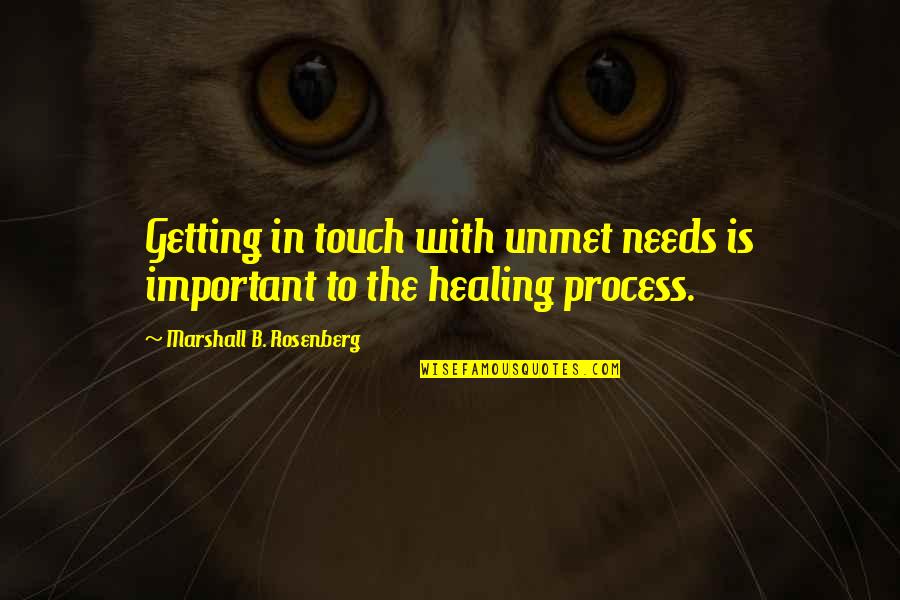 Sponsibly Quotes By Marshall B. Rosenberg: Getting in touch with unmet needs is important Sponsibly Quotes By Marshall B. Rosenberg: Getting in touch with unmet needs is important