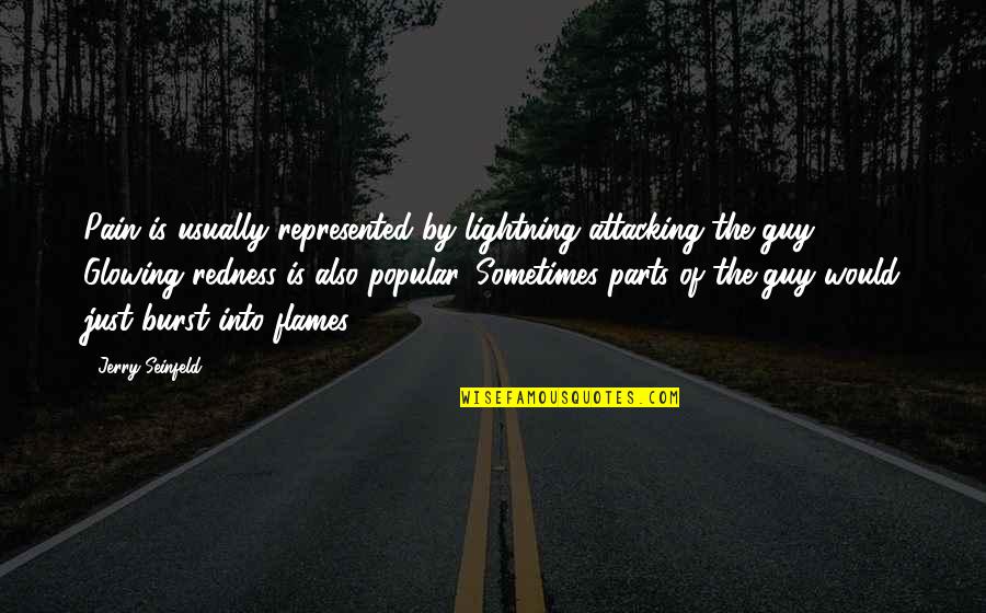 Sponsler Turbine Quotes By Jerry Seinfeld: Pain is usually represented by lightning attacking the Sponsler Turbine Quotes By Jerry Seinfeld: Pain is usually represented by lightning attacking the