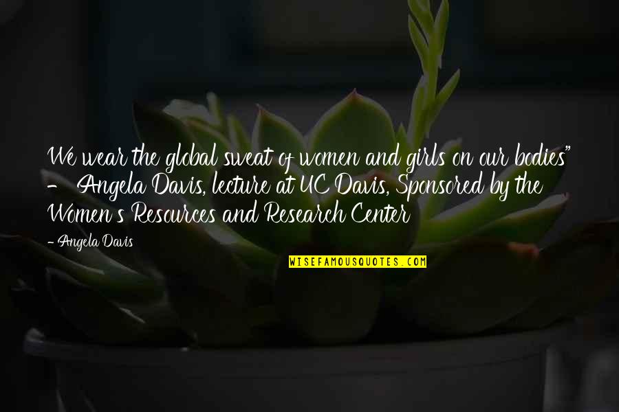 Sponsored Quotes By Angela Davis: We wear the global sweat of women and Sponsored Quotes By Angela Davis: We wear the global sweat of women and