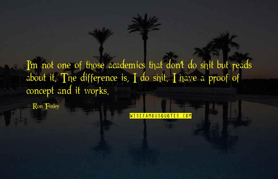 Sponsorship Funny Quotes By Ron Finley: I'm not one of those academics that don't Sponsorship Funny Quotes By Ron Finley: I'm not one of those academics that don't