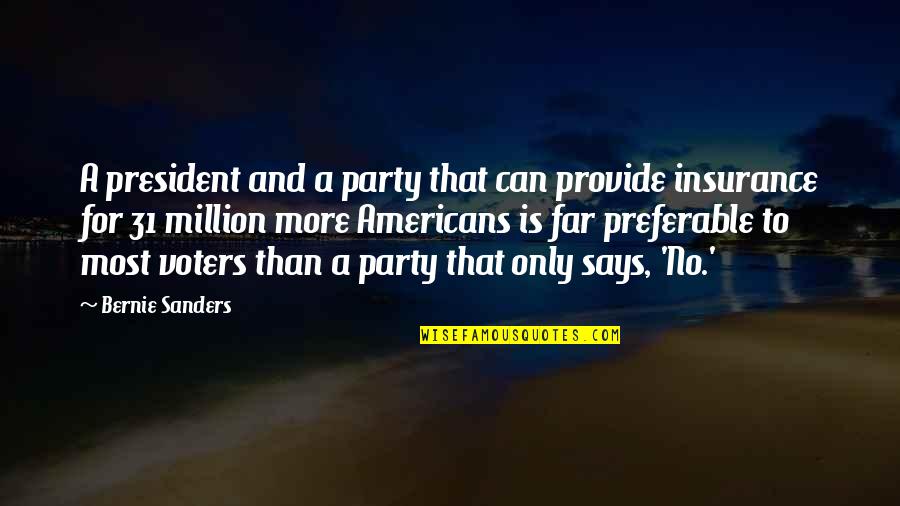 Sponsorships And Partnerships Quotes By Bernie Sanders: A president and a party that can provide Sponsorships And Partnerships Quotes By Bernie Sanders: A president and a party that can provide