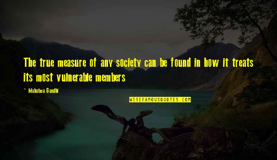 Spontaneous Decisions Quotes By Mahatma Gandhi: The true measure of any society can be