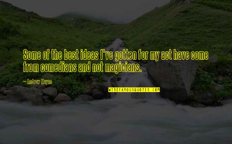 Spontaneous Humor And Cuteness Quotes By Andrew Mayne: Some of the best ideas I've gotten for Spontaneous Humor And Cuteness Quotes By Andrew Mayne: Some of the best ideas I've gotten for