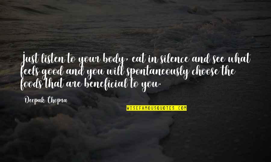 Spontaneously Quotes By Deepak Chopra: Just listen to your body, eat in silence