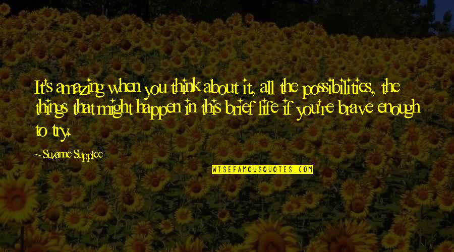 Sponzilli Md Quotes By Suzanne Supplee: It's amazing when you think about it, all Sponzilli Md Quotes By Suzanne Supplee: It's amazing when you think about it, all