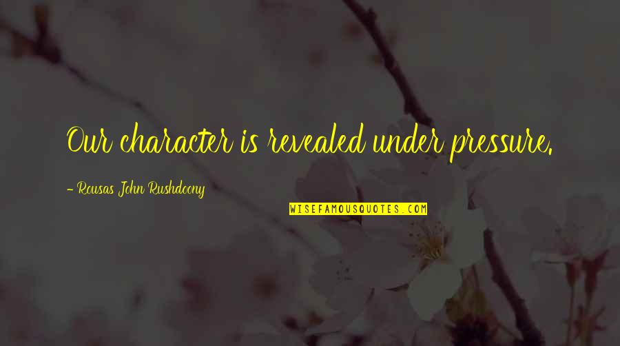 Spooker Vst Quotes By Rousas John Rushdoony: Our character is revealed under pressure. Spooker Vst Quotes By Rousas John Rushdoony: Our character is revealed under pressure.