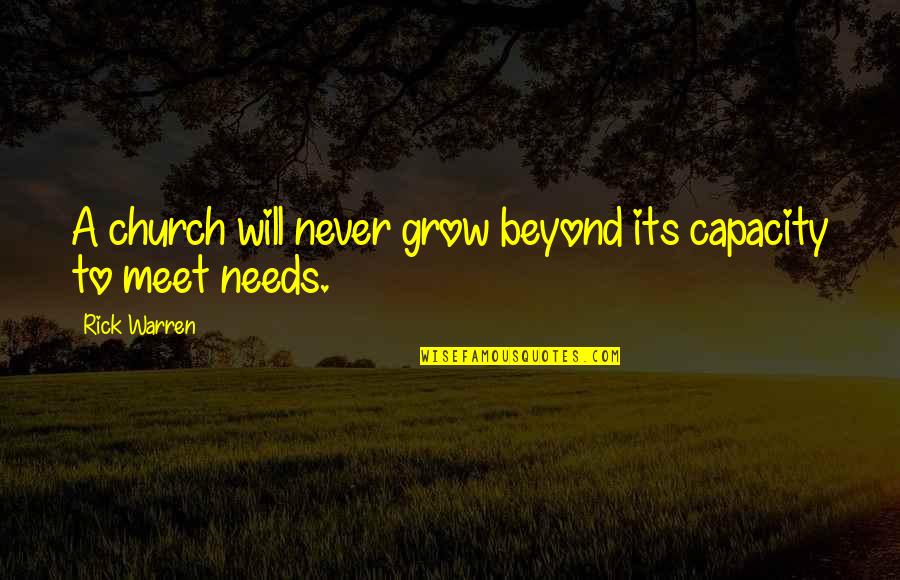 Spooking Quotes By Rick Warren: A church will never grow beyond its capacity