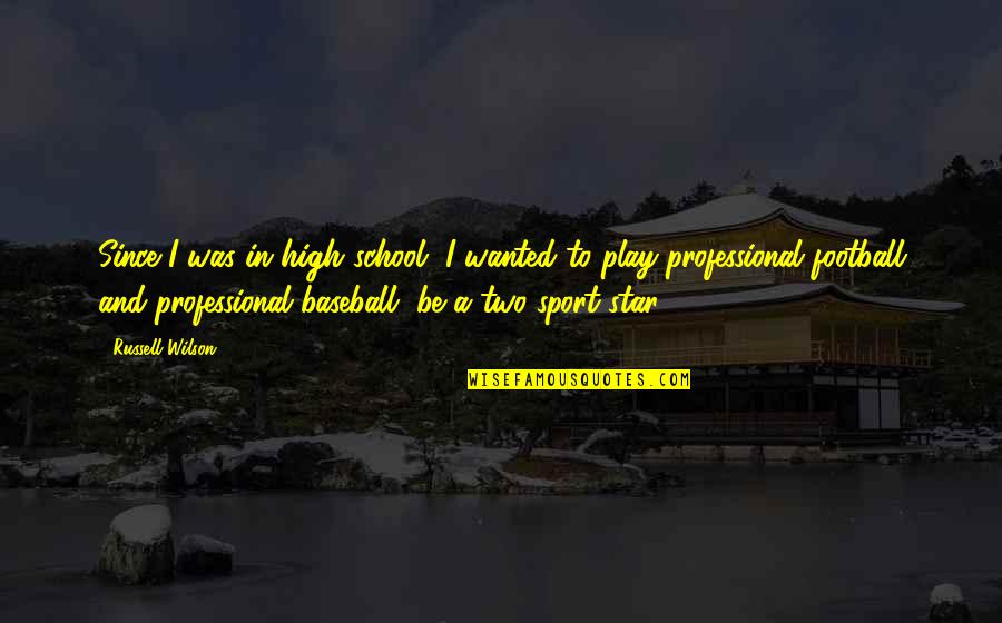 Spooky Fortune Cookie Quotes By Russell Wilson: Since I was in high school, I wanted Spooky Fortune Cookie Quotes By Russell Wilson: Since I was in high school, I wanted