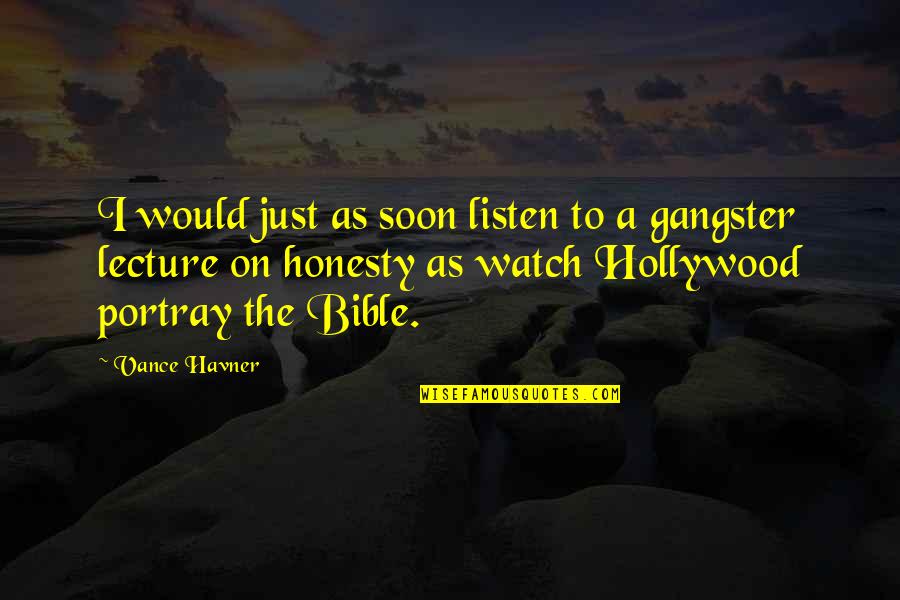 Spooled Quotes By Vance Havner: I would just as soon listen to a