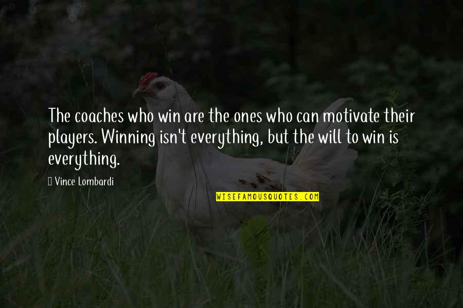 Spooled Rear Quotes By Vince Lombardi: The coaches who win are the ones who
