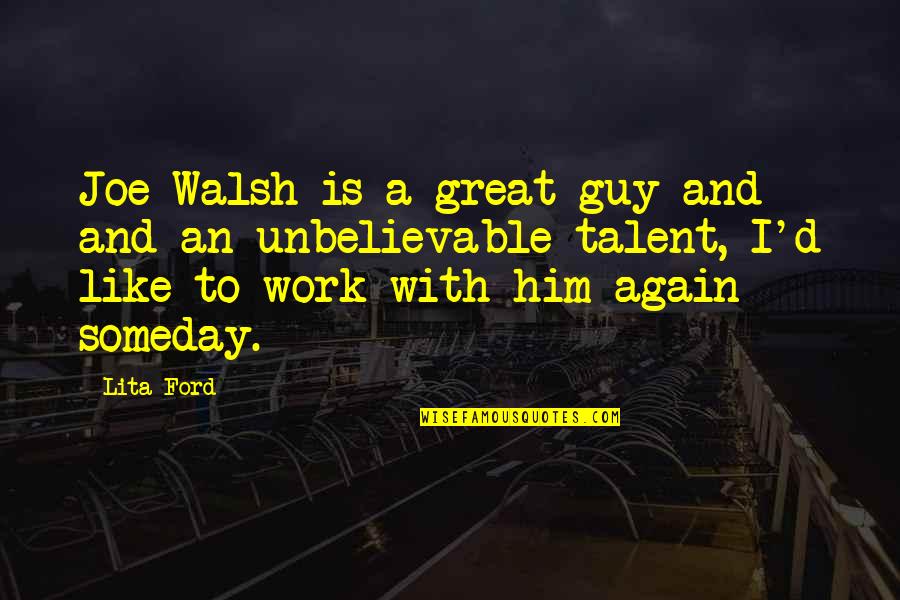 Sporcle Afi Quotes By Lita Ford: Joe Walsh is a great guy and and Sporcle Afi Quotes By Lita Ford: Joe Walsh is a great guy and and
