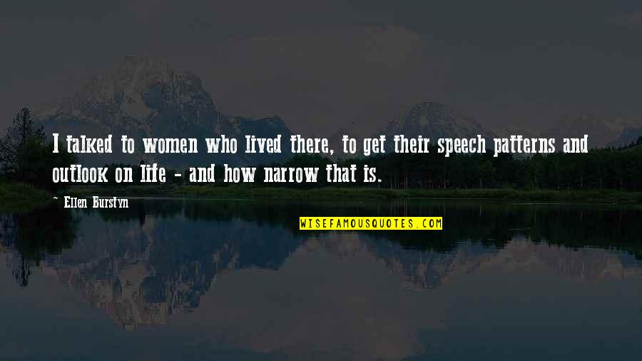 Sporedno Nebo Quotes By Ellen Burstyn: I talked to women who lived there, to