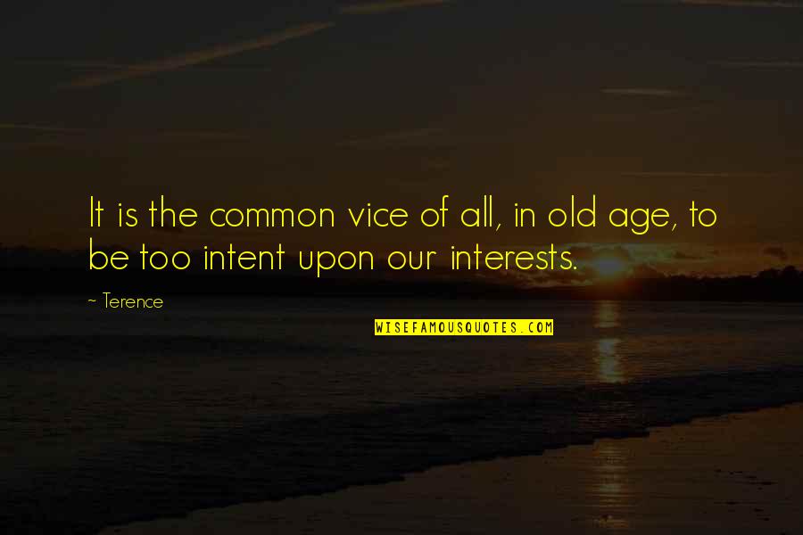 Sporenie Quotes By Terence: It is the common vice of all, in