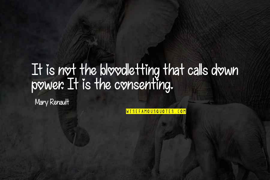Sporesteam Quotes By Mary Renault: It is not the bloodletting that calls down