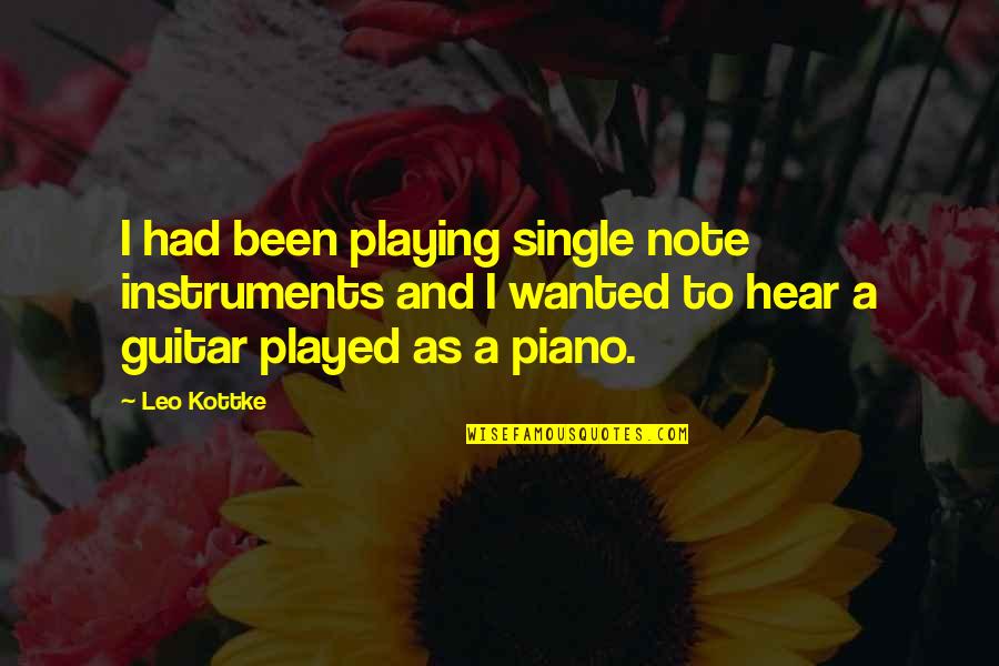 Sporrer Bad Quotes By Leo Kottke: I had been playing single note instruments and Sporrer Bad Quotes By Leo Kottke: I had been playing single note instruments and