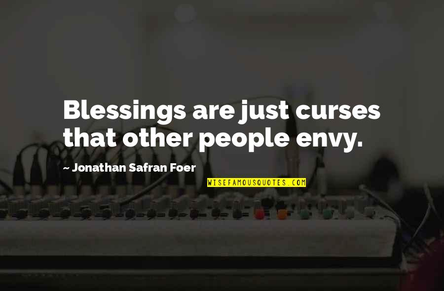 Sported Subs Quotes By Jonathan Safran Foer: Blessings are just curses that other people envy.