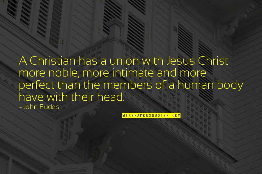 Sportif In English Quotes By John Eudes: A Christian has a union with Jesus Christ