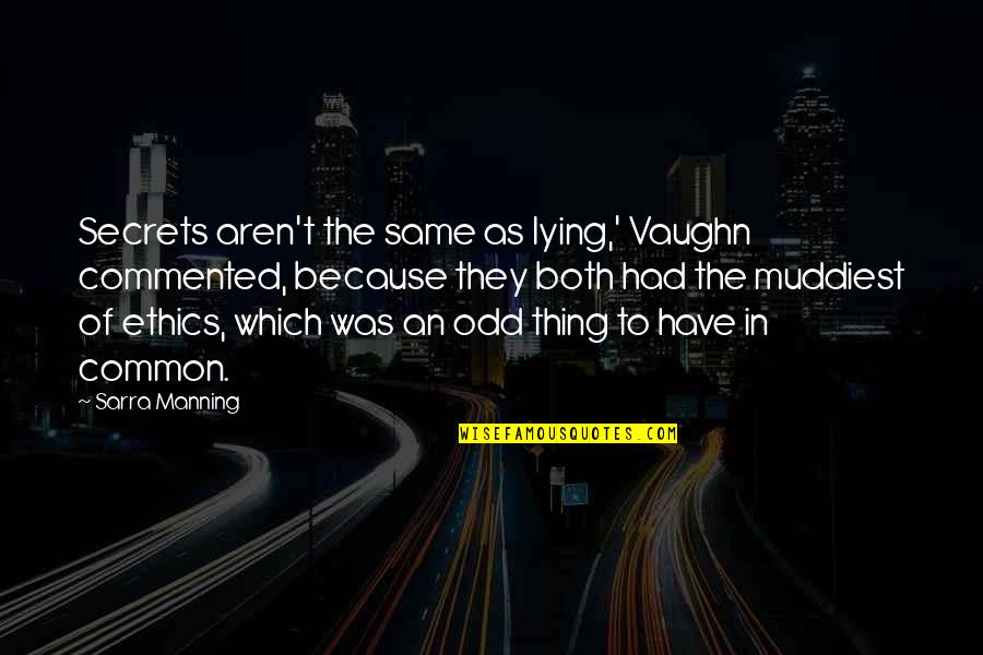 Sportif In English Quotes By Sarra Manning: Secrets aren't the same as lying,' Vaughn commented,