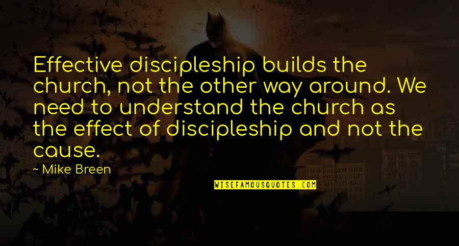 Sporting Clay Quotes By Mike Breen: Effective discipleship builds the church, not the other
