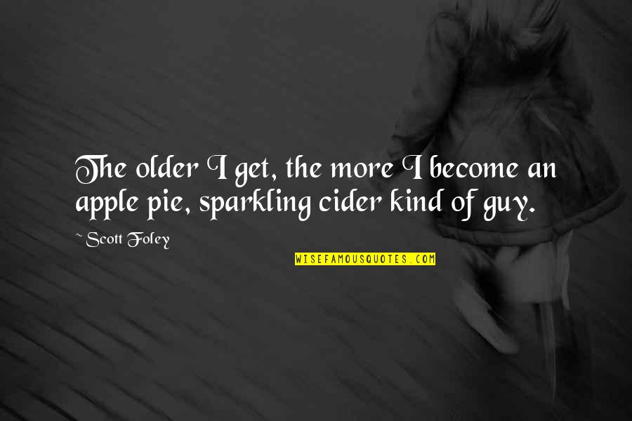 Sporting Culture Quotes By Scott Foley: The older I get, the more I become