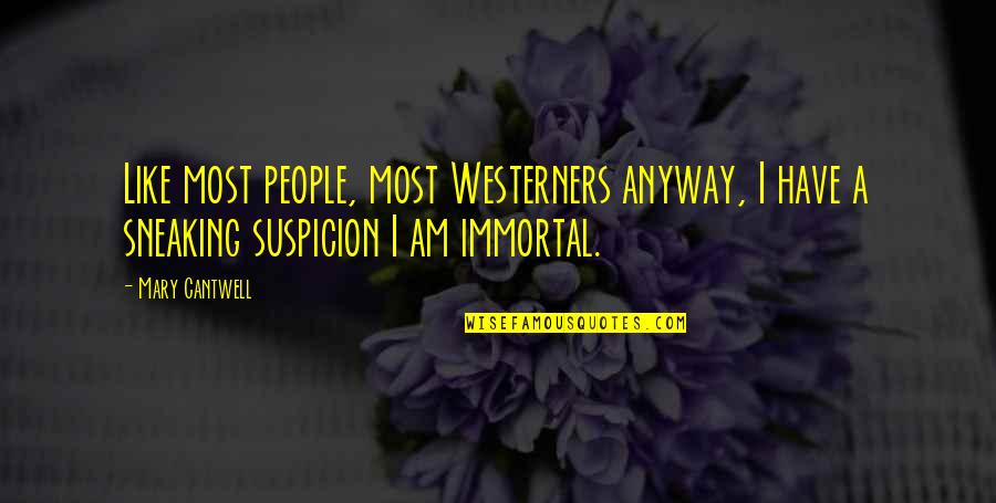 Sporting Events Quotes By Mary Cantwell: Like most people, most Westerners anyway, I have