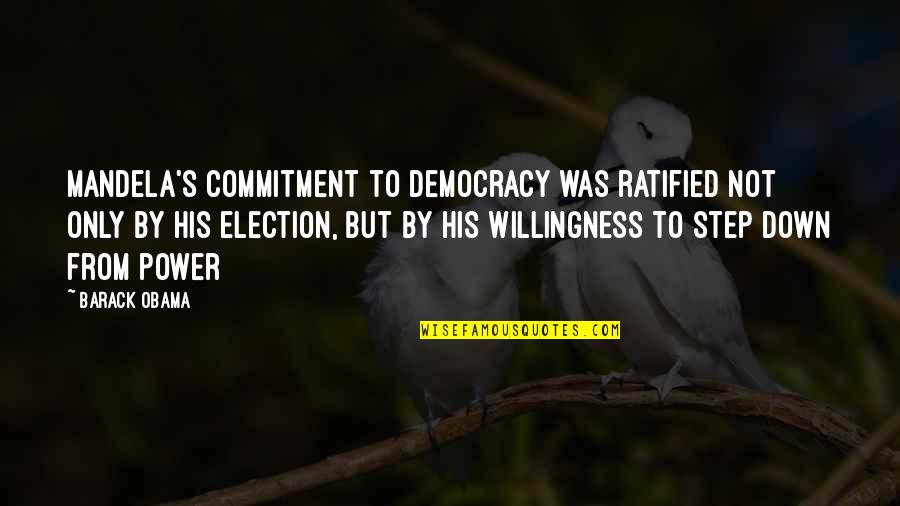 Sporting Philosophies Quotes By Barack Obama: Mandela's commitment to democracy was ratified not only Sporting Philosophies Quotes By Barack Obama: Mandela's commitment to democracy was ratified not only