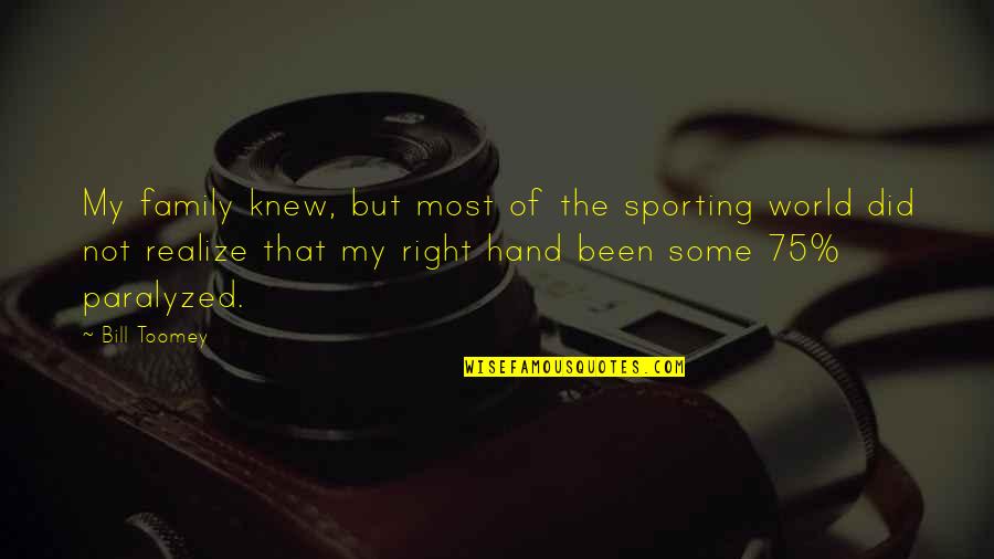 Sporting Quotes By Bill Toomey: My family knew, but most of the sporting