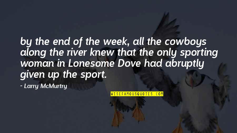 Sporting Quotes By Larry McMurtry: by the end of the week, all the