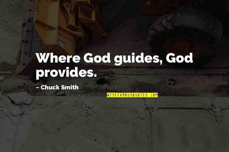 Sports Analyst Quotes By Chuck Smith: Where God guides, God provides.