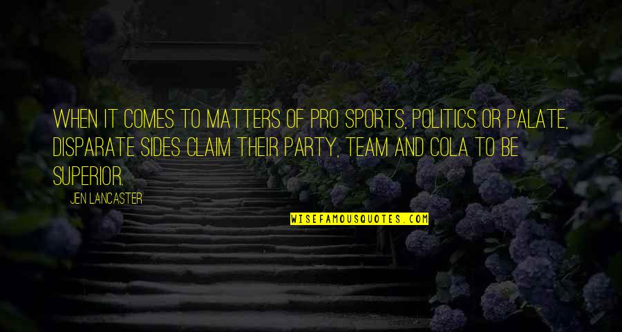 Sports And Politics Quotes By Jen Lancaster: When it comes to matters of pro sports,
