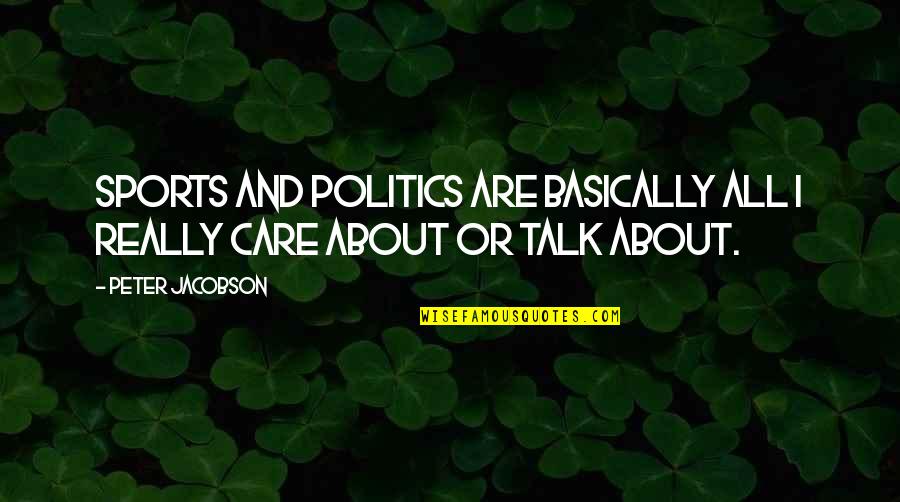 Sports And Politics Quotes By Peter Jacobson: Sports and politics are basically all I really