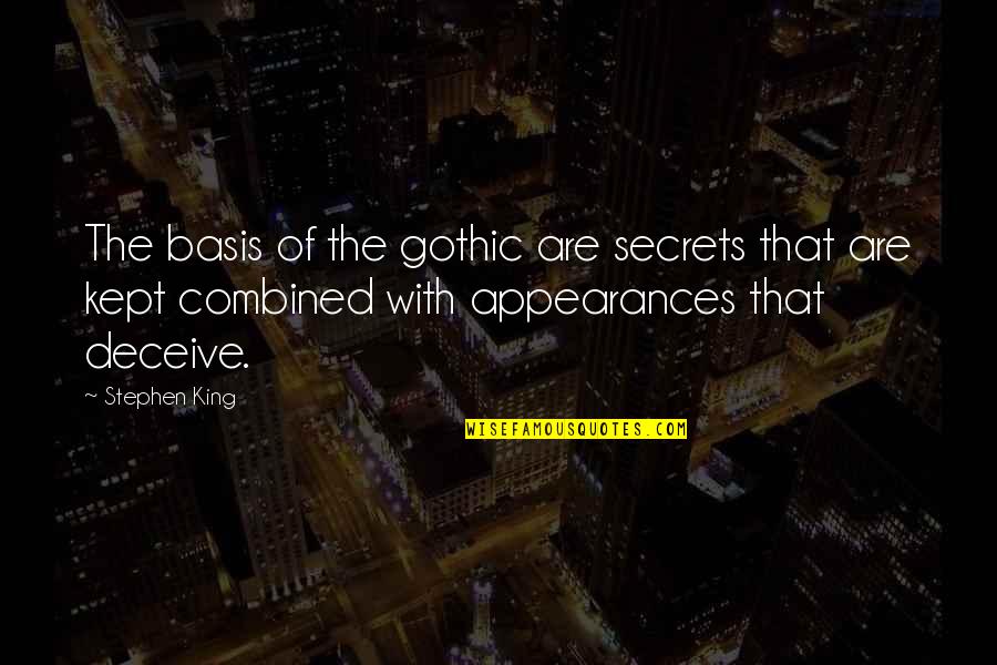 Sports Defensive Quotes By Stephen King: The basis of the gothic are secrets that