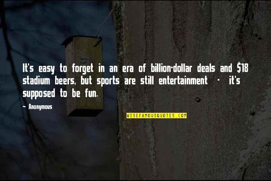 Sports Entertainment Quotes By Anonymous: It's easy to forget in an era of