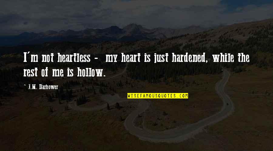 Sports Events Quotes By J.M. Darhower: I'm not heartless - my heart is just