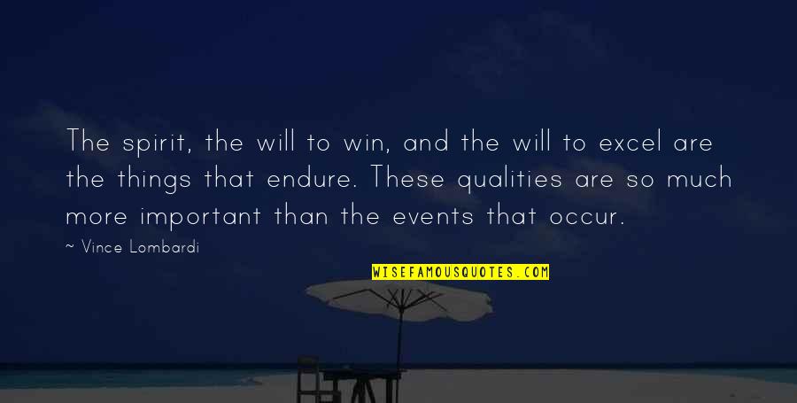 Sports Events Quotes By Vince Lombardi: The spirit, the will to win, and the