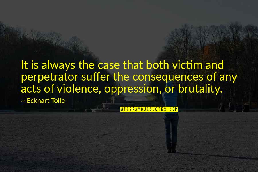 Sports Mottos Quotes By Eckhart Tolle: It is always the case that both victim