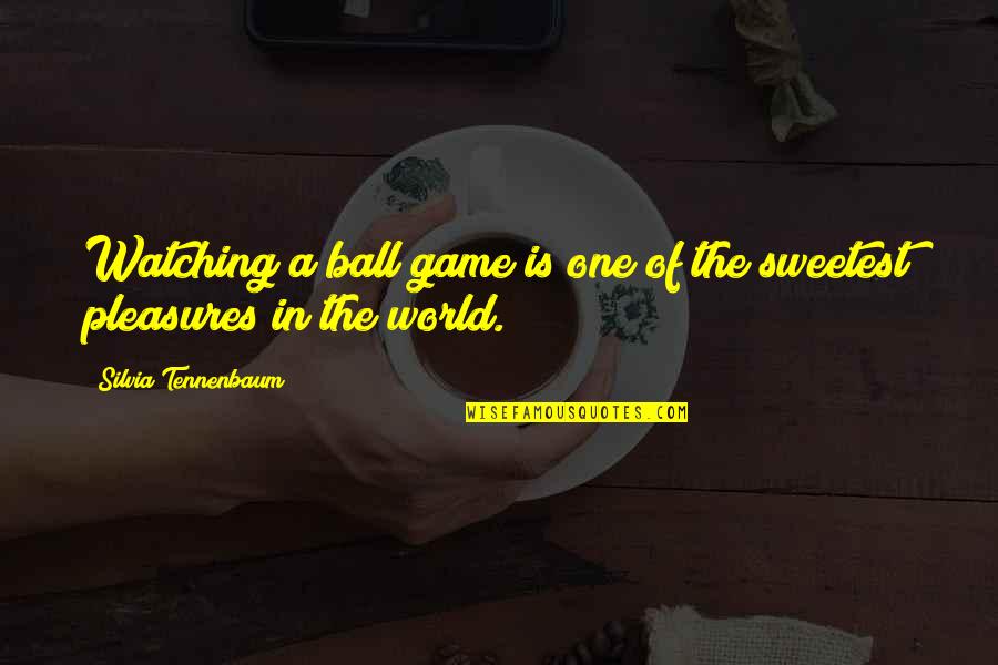 Sports N Games Quotes By Silvia Tennenbaum: Watching a ball game is one of the Sports N Games Quotes By Silvia Tennenbaum: Watching a ball game is one of the