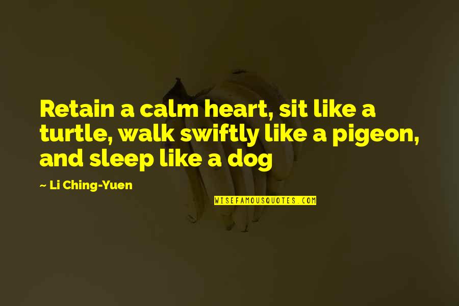 Sports Records Quotes By Li Ching-Yuen: Retain a calm heart, sit like a turtle,