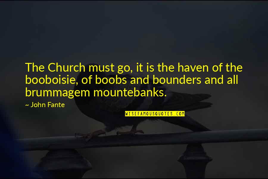 Sports Supporters Quotes By John Fante: The Church must go, it is the haven
