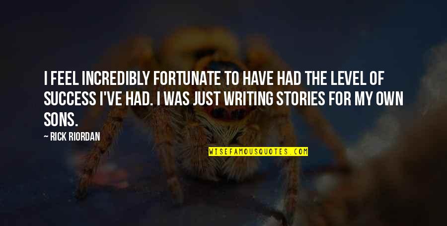 Sports Trophy Quotes By Rick Riordan: I feel incredibly fortunate to have had the