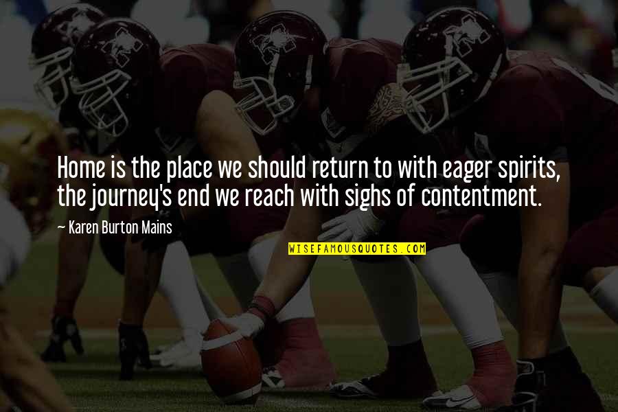 Sportscasters Talent Quotes By Karen Burton Mains: Home is the place we should return to Sportscasters Talent Quotes By Karen Burton Mains: Home is the place we should return to