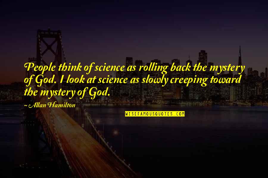 Sportscenter Memorable Quotes By Allan Hamilton: People think of science as rolling back the