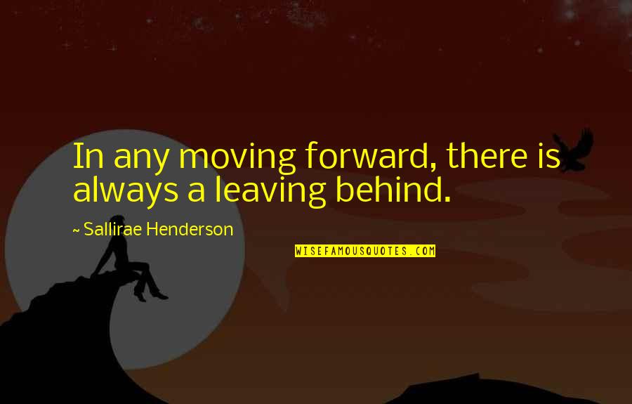 Sportscenter Quotes By Sallirae Henderson: In any moving forward, there is always a