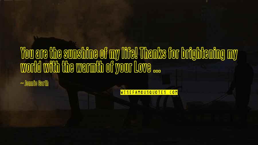 Sportsmanship From Michael Jordan Quotes By Jennie Garth: You are the sunshine of my life! Thanks