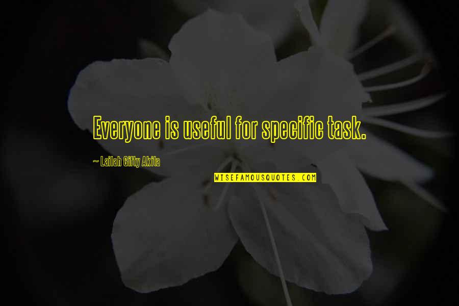 Sportsmen Quotes By Lailah Gifty Akita: Everyone is useful for specific task.