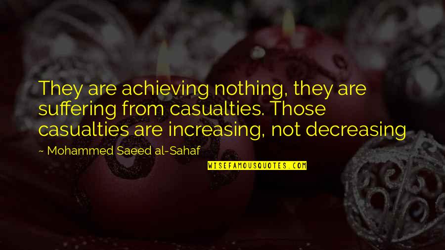 Spot And Stain Quotes By Mohammed Saeed Al-Sahaf: They are achieving nothing, they are suffering from Spot And Stain Quotes By Mohammed Saeed Al-Sahaf: They are achieving nothing, they are suffering from