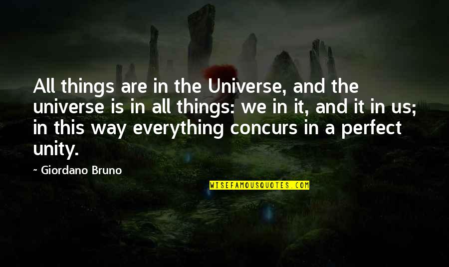 Spotifys Quotes By Giordano Bruno: All things are in the Universe, and the