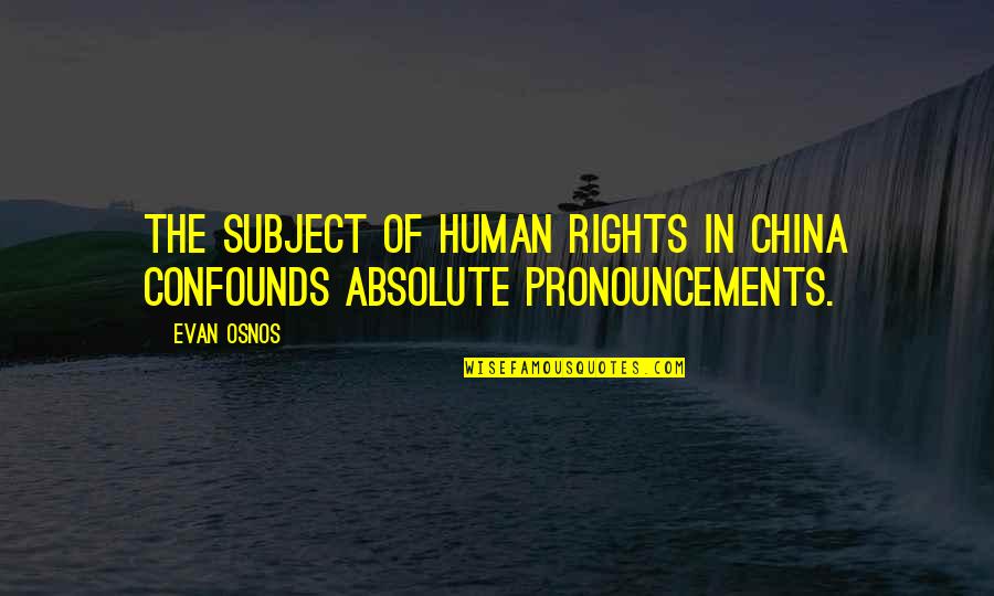 Spotless Quotes By Evan Osnos: The subject of human rights in China confounds