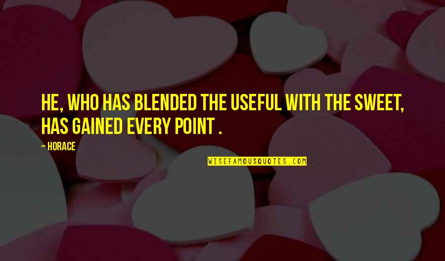 Spotlights For Hunting Quotes By Horace: He, who has blended the useful with the